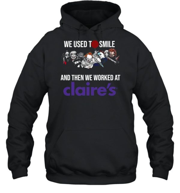 Horror Movies Characters we used to smile and then we worked at Claires shirt