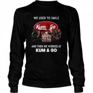 Horror Movies Characters we used to smile and then we worked at Kum &amp Go Halloween shirt