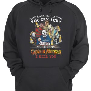 Horror characters You laugh i laugh you cry i cry Captain Morgan shirt 3