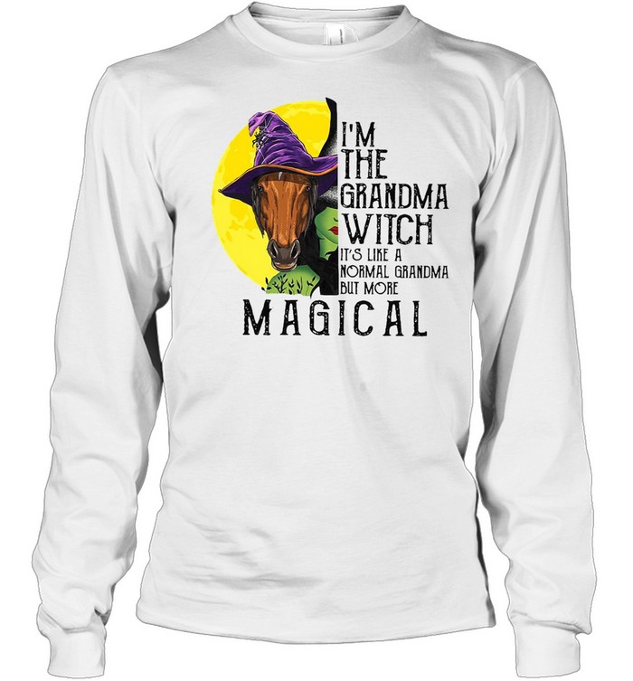Horse Girl I’m The Grandma Witch It’s Like A Normal Grandma But More Magical T-shirt Horse Girl I’m The Grandma Witch It’s Like A Normal Grandma But More Magical T-shirt