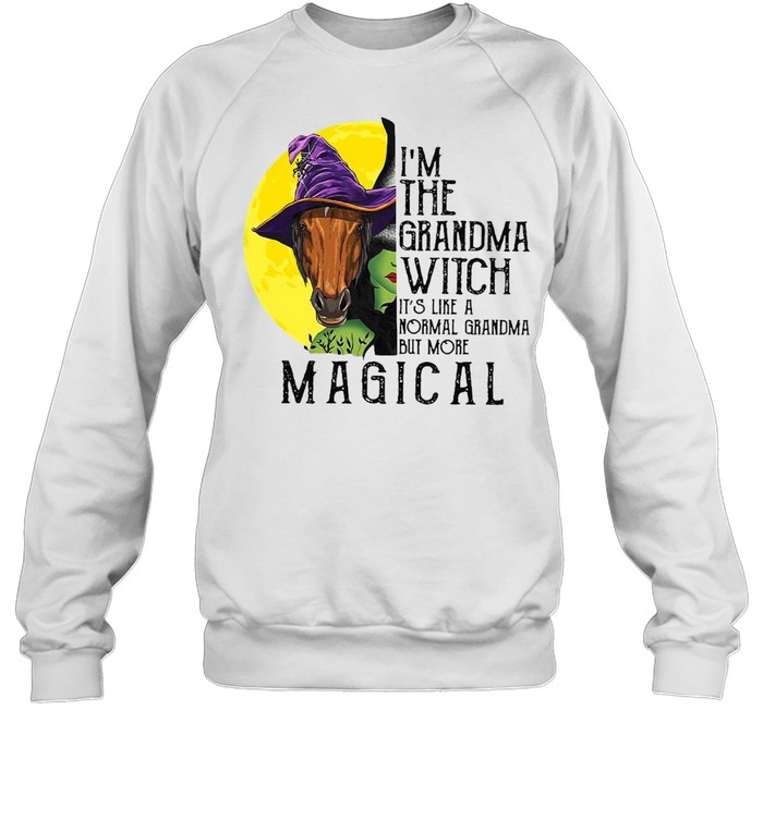 Horse Girl I’m The Grandma Witch It’s Like A Normal Grandma But More Magical T-shirt Horse Girl I’m The Grandma Witch It’s Like A Normal Grandma But More Magical T-shirt