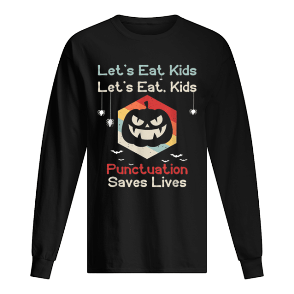 Hot Lets eat kids Funny Teachers Pumpkin Grammar Halloween shirt