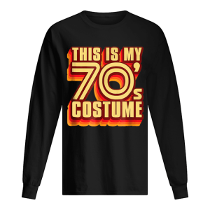 Hot This Is My 70's Costume Halloween shirt 1