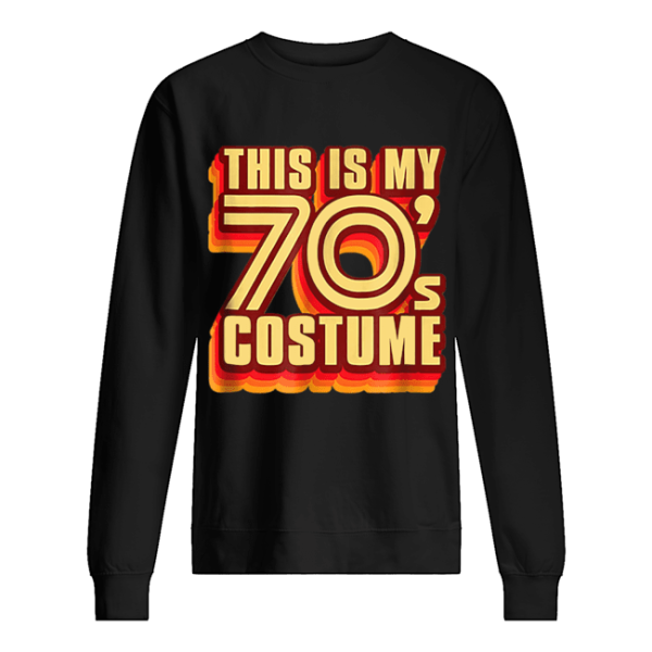 Hot This Is My 70’s Costume Halloween shirt
