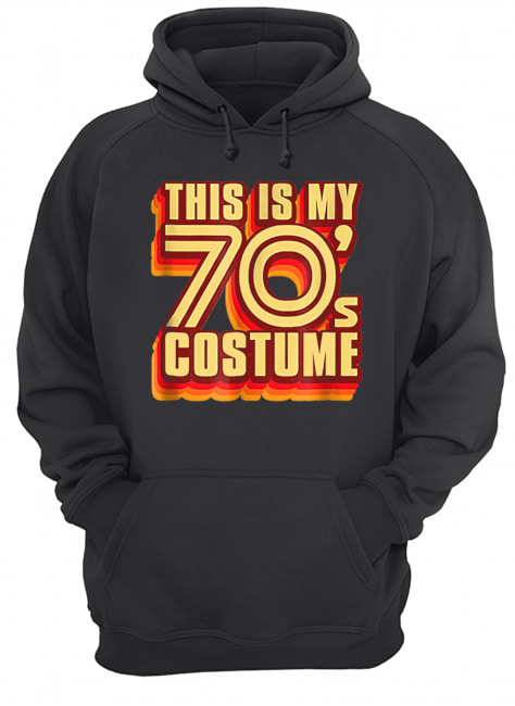 Hot This Is My 70’s Costume Halloween shirt Hot This Is My 70’s Costume Halloween shirt