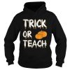 Hot Trick Or Teach Halloween Teacher Funny Gift Costume shirt