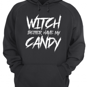 Hot Witch better have my candy Halloween funny party shirt 3