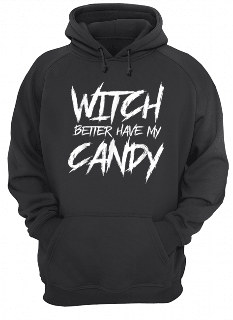 Hot Witch better have my candy Halloween funny party shirt Hot Witch better have my candy Halloween funny party shirt
