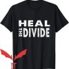 House Divided T-Shirt Heal The Divide