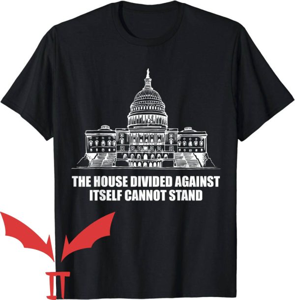House Divided T-Shirt House Divided Against Itself