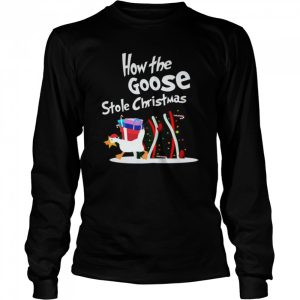 How The Goose Stole Christmas shirt 3