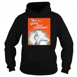How the Grinch Stole by Dr Seuss Christmas shirt 5