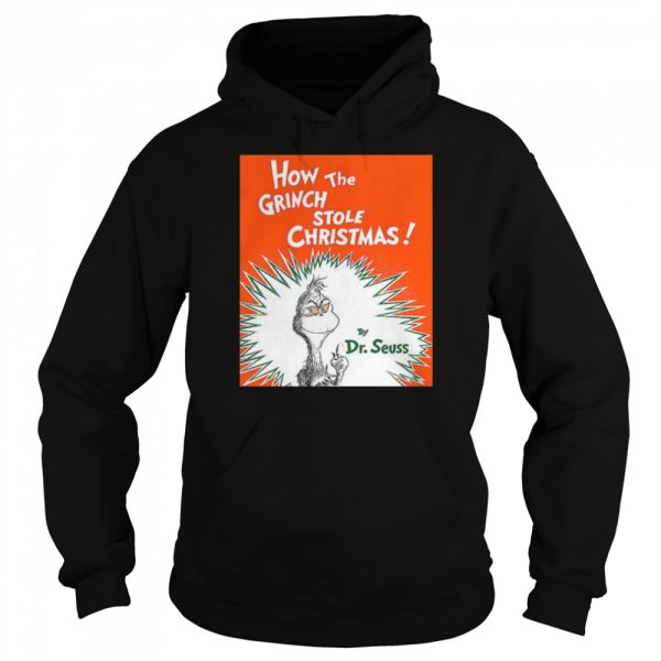 How the Grinch Stole by Dr Seuss Christmas shirt