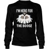 I’M HERE FOR THE BOOOZ GHOST COSTUME HALLOWEEN PARTY shirt