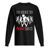 I’m Here To Thriller Dance Lazy Halloween Costume shirt