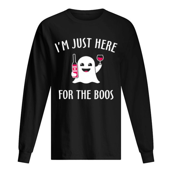 I’m Just Here For The Boos Wine Halloween shirt