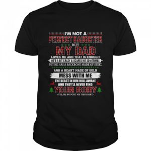 I'm Not A Perfect Daughter But My Dad Loves Me Christmas Shirt 1