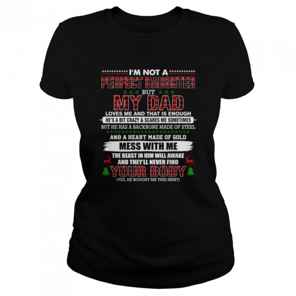 I’m Not A Perfect Daughter But My Dad Loves Me Christmas Shirt