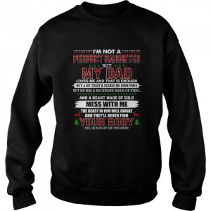 I'm Not A Perfect Daughter But My Dad Loves Me Christmas Shirt 4