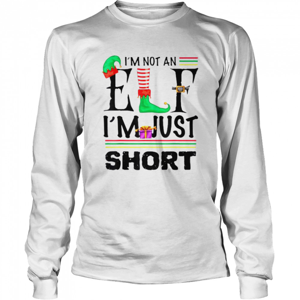 I’m Not An Elf I’m Just Short Christmas tshirt I’m Not An Elf I’m Just Short Christmas tshirt