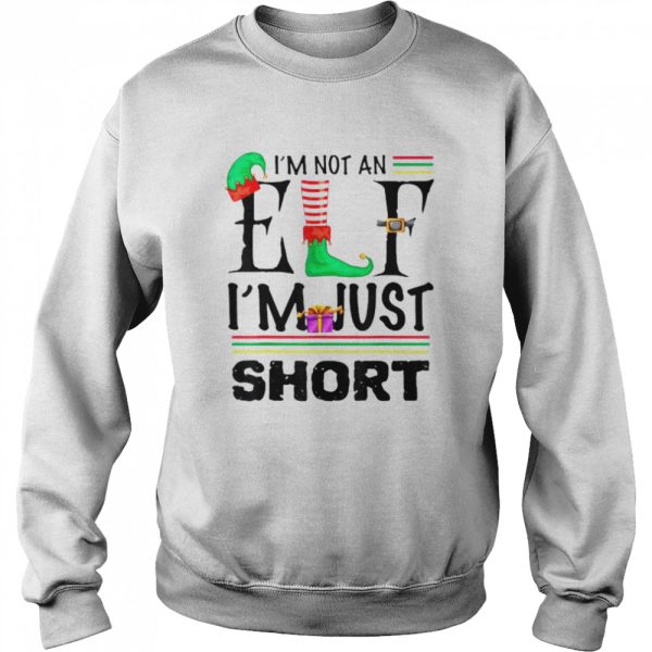 I’m Not An Elf I’m Just Short Christmas tshirt
