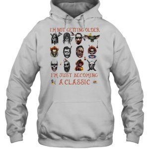 I'm Not Getting Older I'm Just Becoming A Horror Movies Characters T shirt 3
