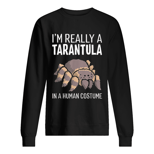 I’m Really A Tarantula In A Human Costume Halloween Spider shirt I’m Really A Tarantula In A Human Costume Halloween Spider shirt