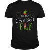 I’m The Cool Dad Elf Xmas Matching Christmas For Family Shirt