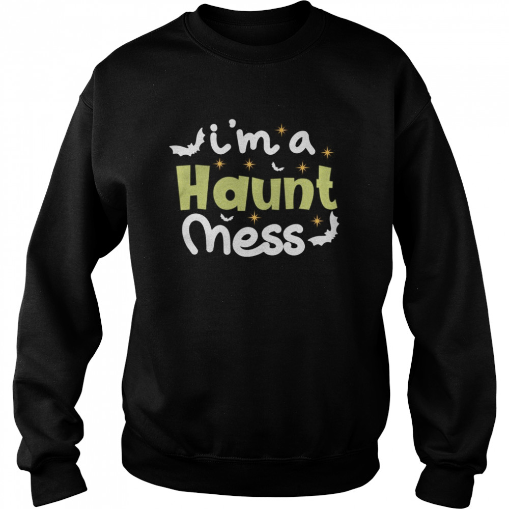 I’m a Haunt Mess Halloween Spooky Vibes shirt I’m a Haunt Mess Halloween Spooky Vibes shirt