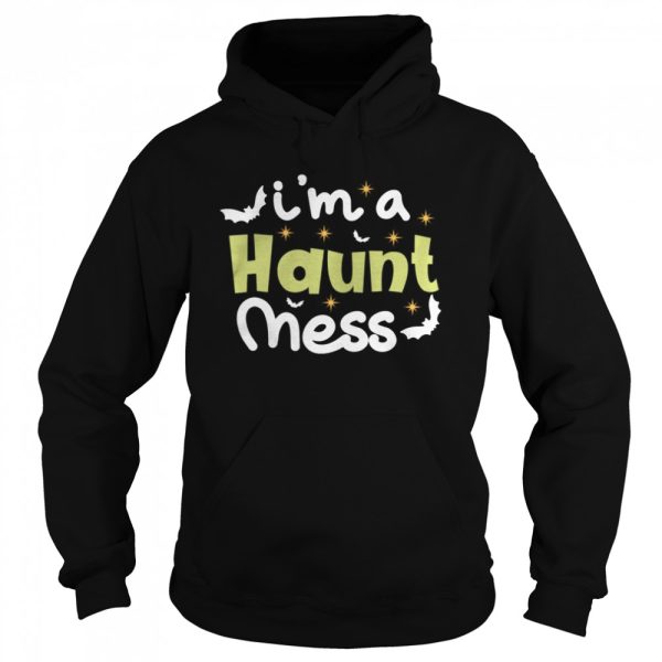 I’m a Haunt Mess Halloween Spooky Vibes shirt