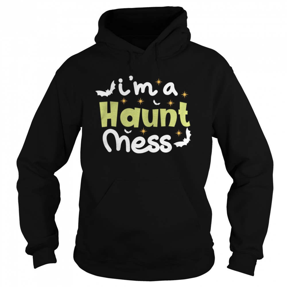 I’m a Haunt Mess Halloween Spooky Vibes shirt I’m a Haunt Mess Halloween Spooky Vibes shirt