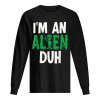 I’m an Alien Duh Halloween Costume shirt
