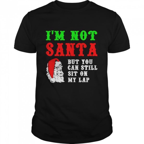 I’m not Santa but you can sit on my lap Christmas pajama Shirt