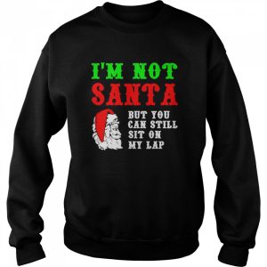 I'm not Santa but you can sit on my lap Christmas pajama Shirt 4