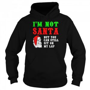 I'm not Santa but you can sit on my lap Christmas pajama Shirt 5