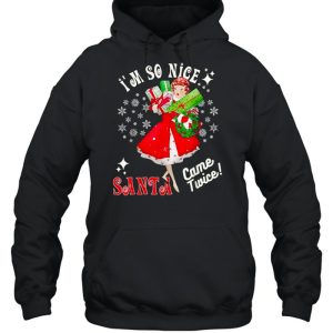 I'm so nice Santa came twice Christmas tshirt 5