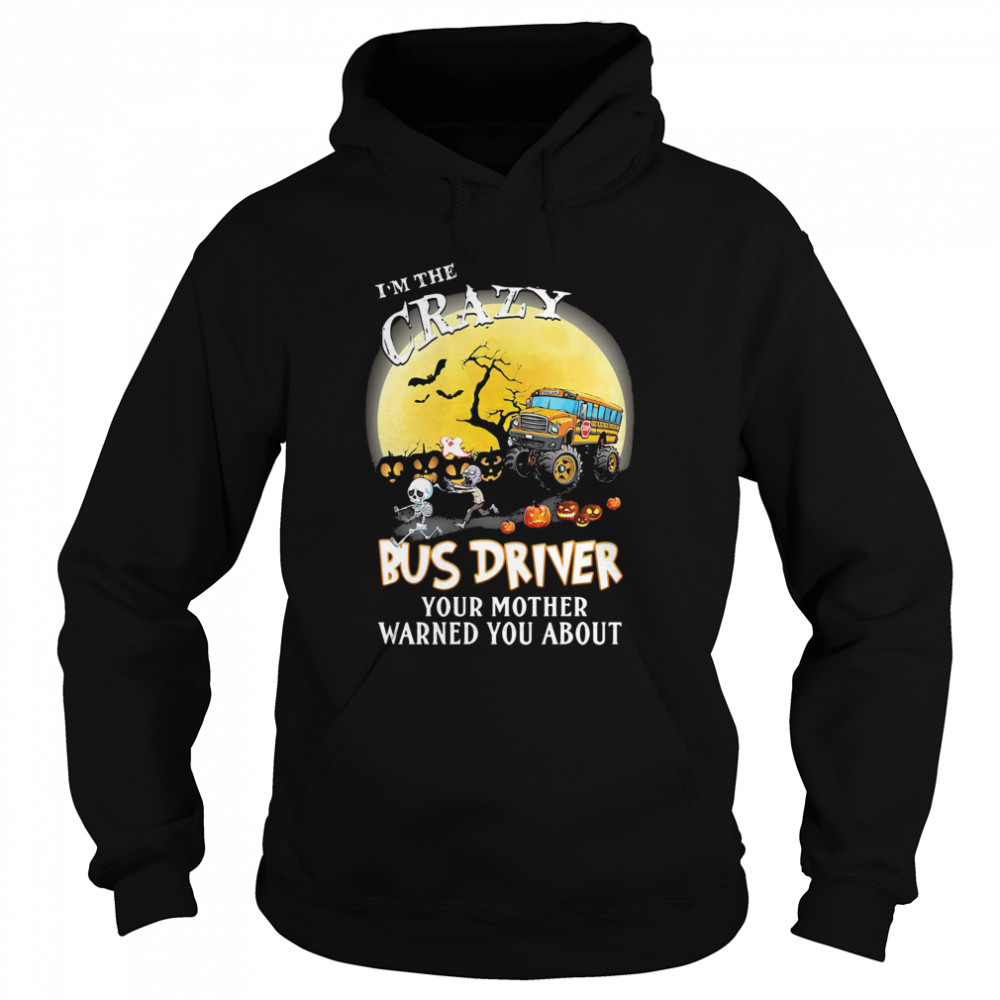 I’m the crazy bus driver your mother warned you about moon halloween shirt I’m the crazy bus driver your mother warned you about moon halloween shirt