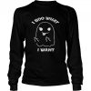 I BOO WHAT I WANT shirt