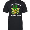 I Don’t Need Luck I’ve Got Jesus Baby Yoda Patrick Day Shirt