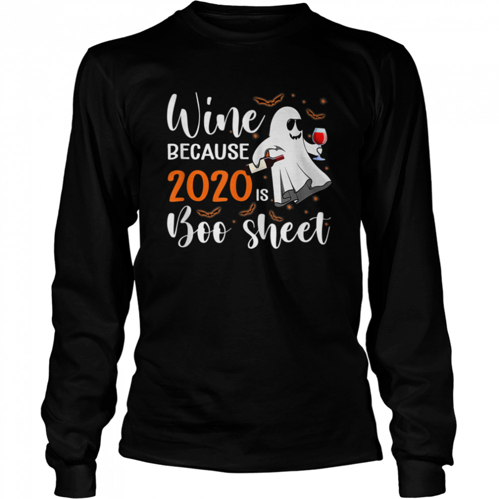 I Drink Wine Because 2020 Is Boo Sheet Halloween shirt I Drink Wine Because 2020 Is Boo Sheet Halloween shirt