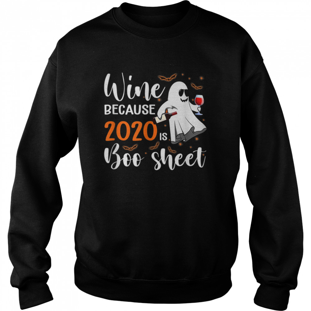 I Drink Wine Because 2020 Is Boo Sheet Halloween shirt I Drink Wine Because 2020 Is Boo Sheet Halloween shirt