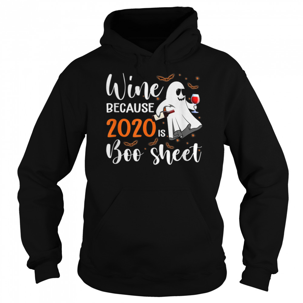 I Drink Wine Because 2020 Is Boo Sheet Halloween shirt I Drink Wine Because 2020 Is Boo Sheet Halloween shirt