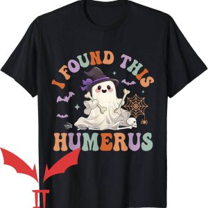 I Found This Humerus T-Shirt