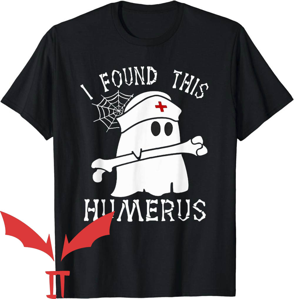 I Found This Humerus T-Shirt Ghost Nurse Halloween I Found This Humerus T-Shirt Ghost Nurse Halloween