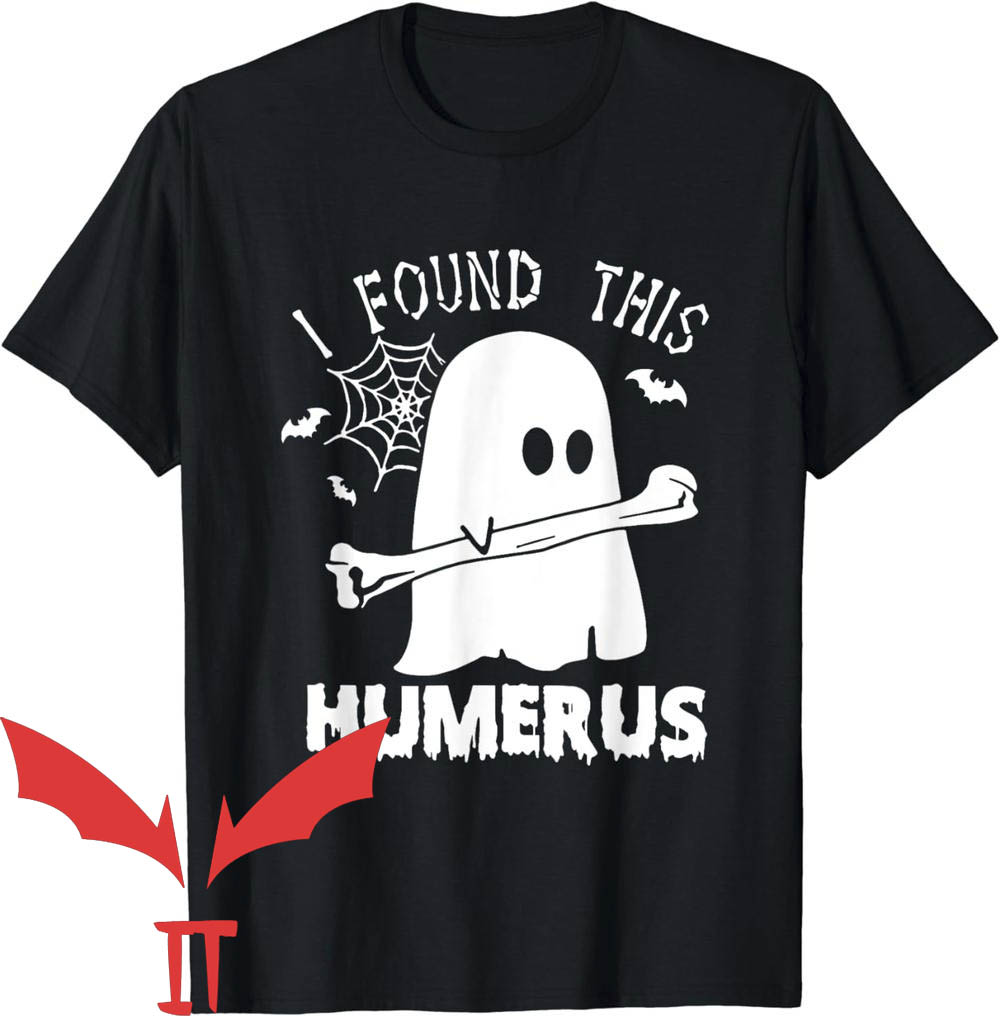 I Found This Humerus T-Shirt I Found This Humerus Boo Ghost I Found This Humerus T-Shirt I Found This Humerus Boo Ghost