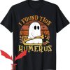 I Found This Humerus T-Shirt Retro Halloween