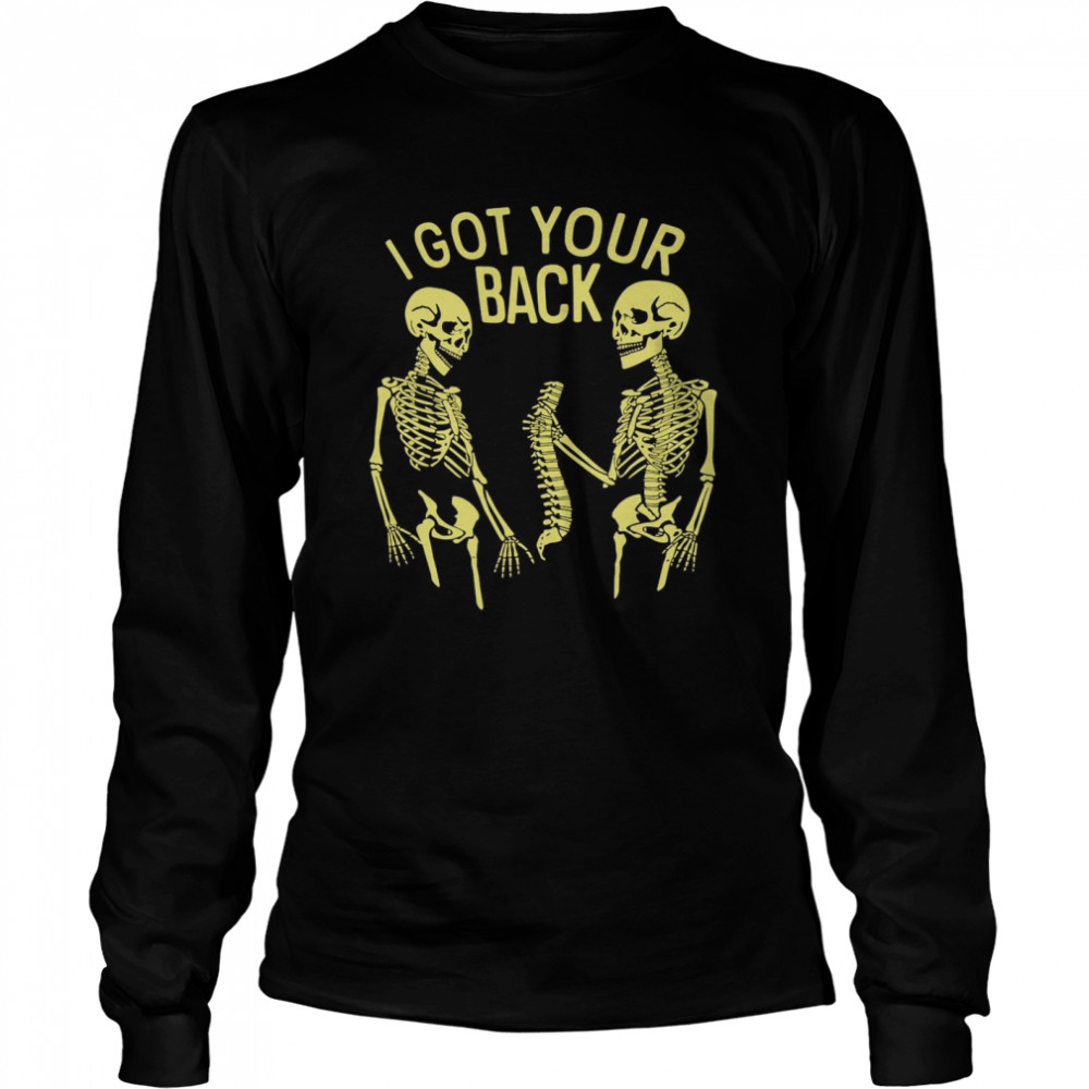 I Got Your Back Skeleton T-shirt I Got Your Back Skeleton T-shirt