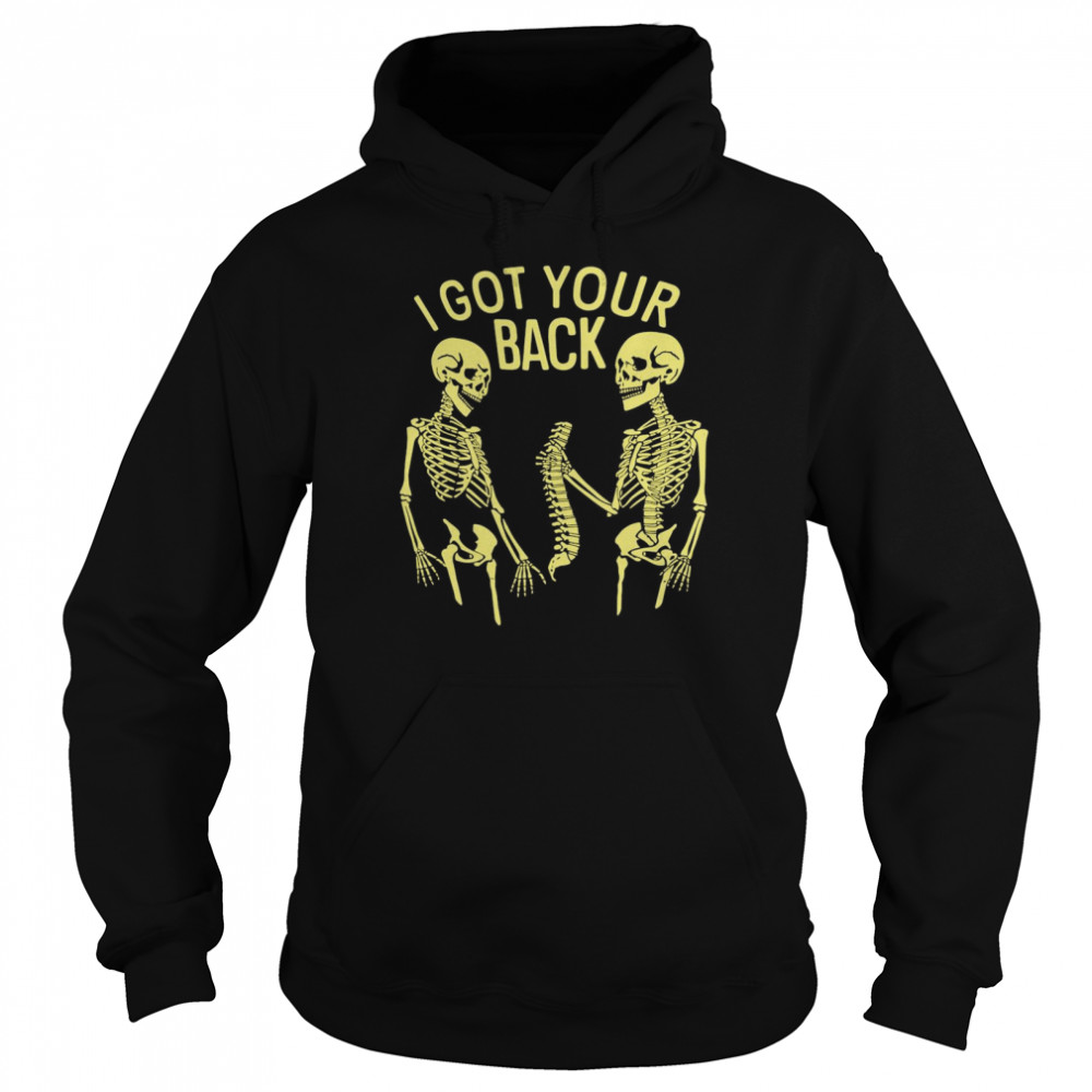 I Got Your Back Skeleton T-shirt I Got Your Back Skeleton T-shirt