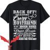 I Have A Boyfriend T-Shirt Back Off I Have Crazy Boyfriend