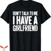 I Have A Gf T-Shirt Funny Saying T-Shirt Trending